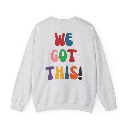 We Got This! Crew Sweatshirt