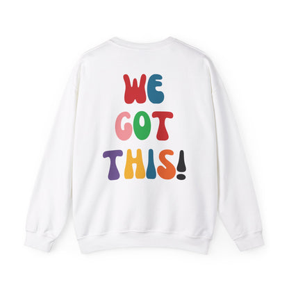 We Got This! Crew Sweatshirt