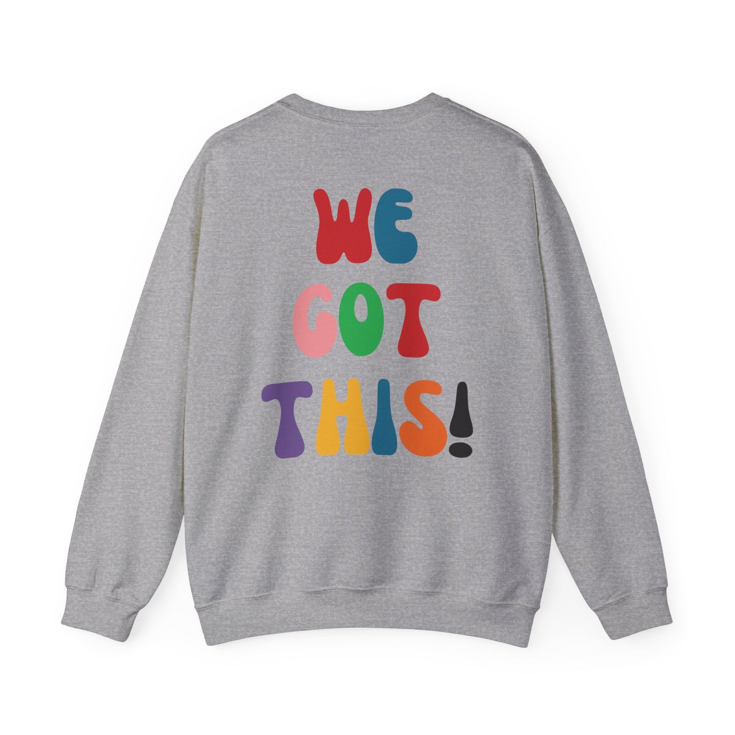 We Got This! Crew Sweatshirt