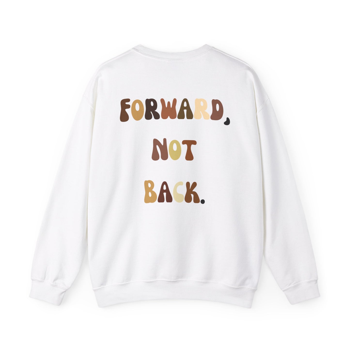 Forward, Not Back Crew Sweatshirt