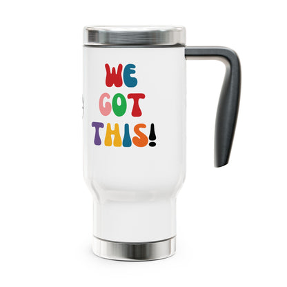 We Got This! Stainless Steel Mug, 14oz