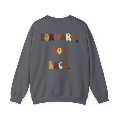 Forward, Not Back Crew Sweatshirt