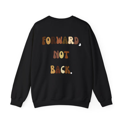 Forward, Not Back Crew Sweatshirt