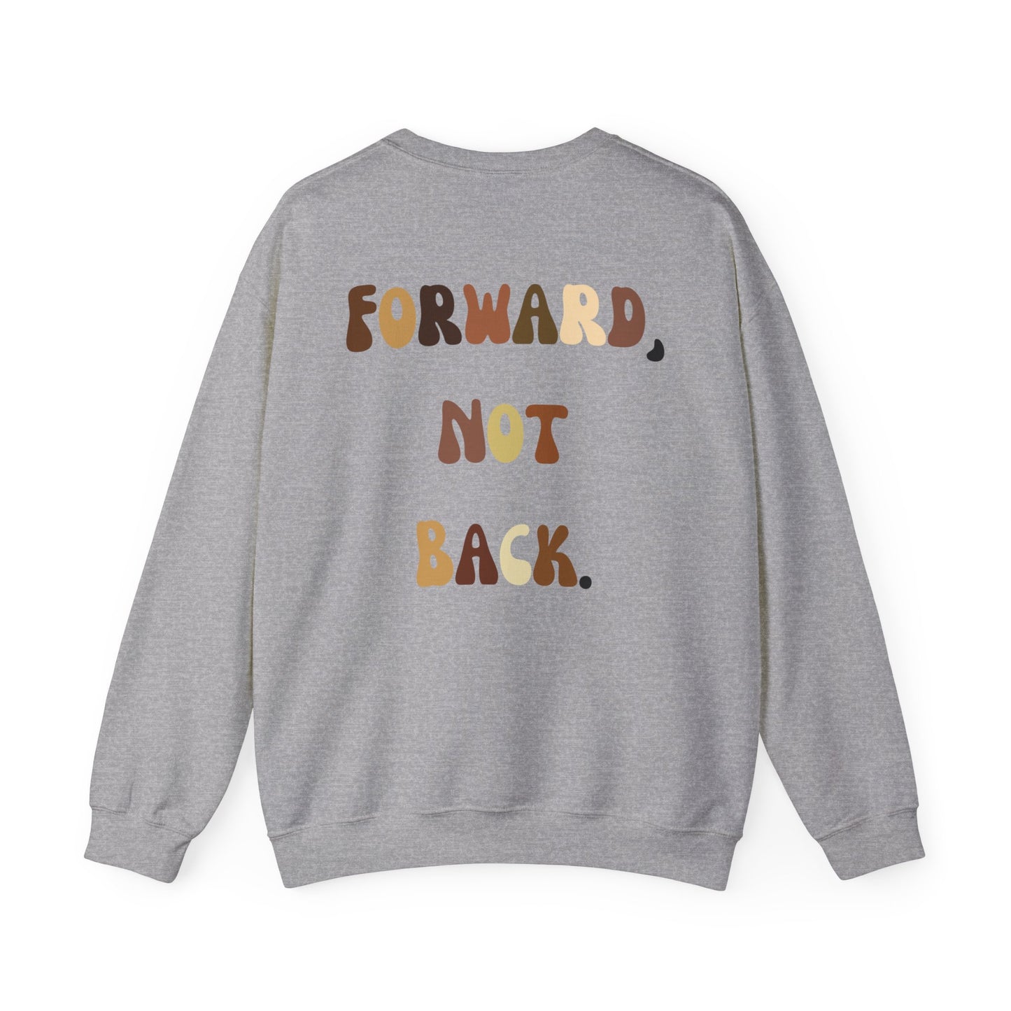 Forward, Not Back Crew Sweatshirt